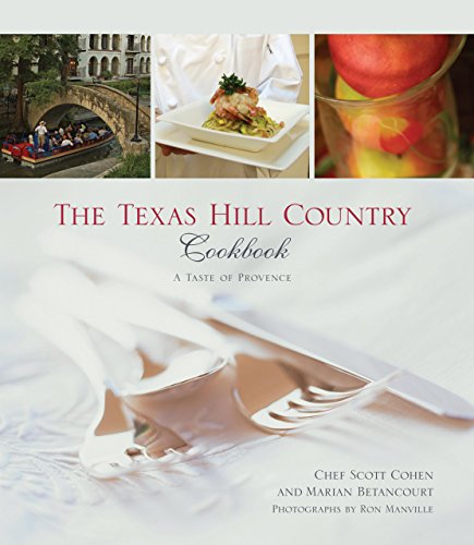 9780762743759: The Texas Hill Country Cookbook: A Taste of Provence
