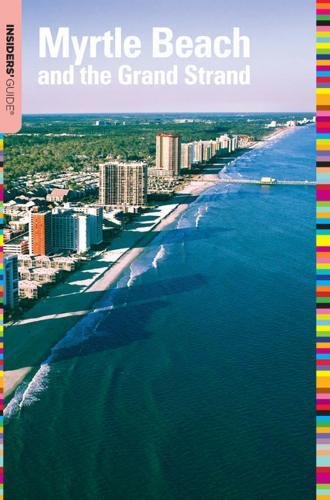 Stock image for Insiders' Guide to Myrtle Beach and the Grand Strand for sale by ThriftBooks-Atlanta
