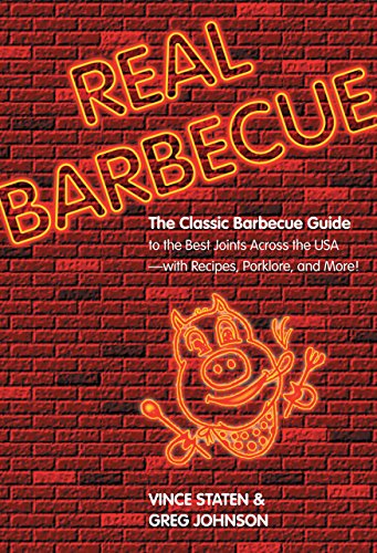 Beispielbild fr Real Barbecue: The Classic Barbecue Guide To The Best Joints Across The Usa --- With Recipes, Porklore, And More! zum Verkauf von BooksRun