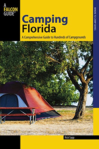 Beispielbild fr Camping Florida: A Comprehensive Guide To Hundreds Of Campgrounds (State Camping Series) zum Verkauf von BooksRun