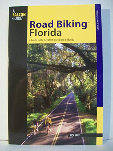 9780762744480: Road Biking (TM) Florida: A Guide To The Greatest Bike Rides In Florida (Road Biking Series) [Idioma Ingls]