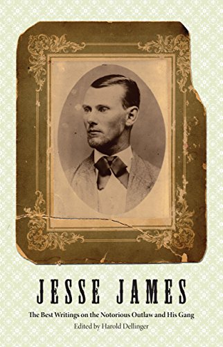 Jesse James: The Best Writings on the Notorious Outlaw and His Gang.