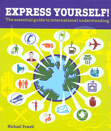 Express Yourself!: The Essential Guide to International Understanding (9780762744848) by Powell, Michael