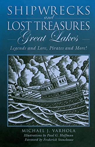 Imagen de archivo de Shipwrecks and Lost Treasures: Great Lakes: Legends And Lore, Pirates And More! a la venta por Bookmonger.Ltd