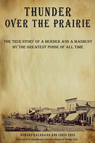 Stock image for Thunder over the Prairie: The True Story Of A Murder And A Manhunt By The Greatest Posse Of All Time for sale by HPB-Diamond