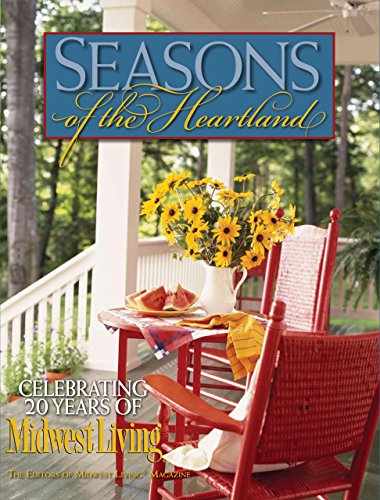 Stock image for Seasons of the Heartland: Celebrating 20 Years of Midwest Living for sale by The Book Spot