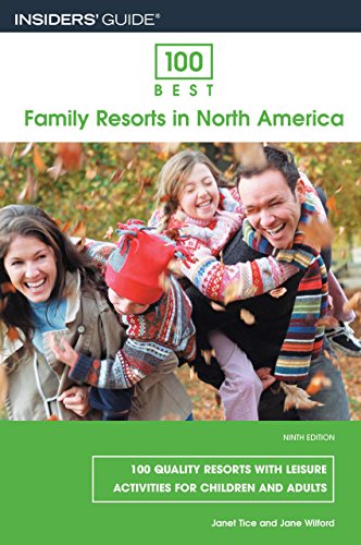 Imagen de archivo de 100 Best Family Resorts in North America, 9th: 100 Quality Resorts with Leisure Activities for Children and Adults (100 Best Series) a la venta por SecondSale