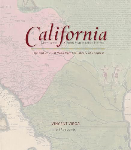 Stock image for California: Mapping the Golden State Through History: Rare and Unusual Maps from the Library of Congress for sale by ThriftBooks-Atlanta