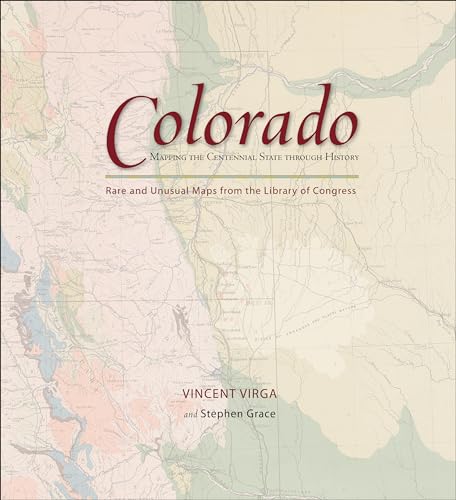 Beispielbild fr Colorado: Mapping the Centennial State through History: Rare and Unusual Maps from the Library of Congress (Mapping the States through History) zum Verkauf von SecondSale