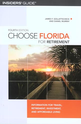 Beispielbild fr Choose Florida for Retirement, 4th: Information for Travel, Retirement, Investment, and Affordable Living (Choose Retirement Series) zum Verkauf von Wonder Book