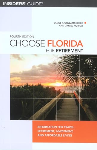 Stock image for Choose Florida for Retirement, 4th: Information for Travel, Retirement, Investment, and Affordable Living (Choose Retirement Series) for sale by Wonder Book