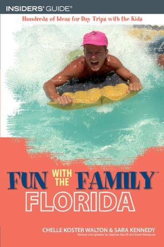 Fun With the Family Florida (9780762745456) by Walton, Chelle Koster; Kennedy, Sara; Morrill, Stephen; Woodyard, Adele