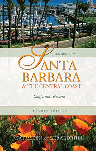 Stock image for Hill Guides Santa Barbara & the Central Coast: California's Riviera (Hill Guides Santa Barbara and the Central Coast) for sale by Idaho Youth Ranch Books