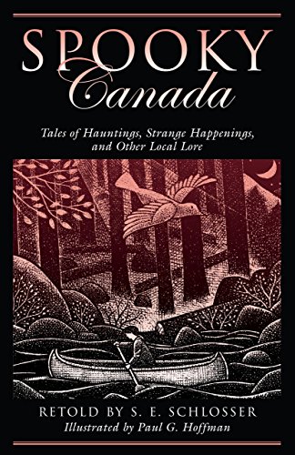 Stock image for Spooky Canada: Tales Of Hauntings, Strange Happenings, And Other Local Lore for sale by SecondSale