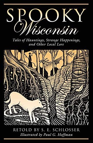 Stock image for Spooky Wisconsin: Tales of Hauntings, Strange Happenings, and Other Local Lore, First Edition for sale by ThriftBooks-Atlanta