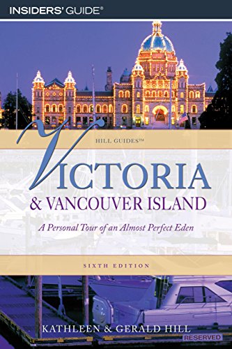 Stock image for Victoria and Vancouver Island: A Personal Tour Of An Almost Perfect Eden (Hill Guides Series) for sale by SecondSale