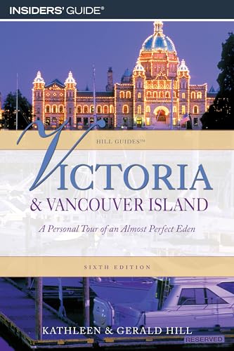 Stock image for Victoria and Vancouver Island: A Personal Tour Of An Almost Perfect Eden (Hill Guides Series) for sale by SecondSale