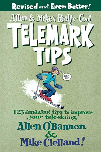 Beispielbild fr Allen & Mike's Really Cool Telemark Tips, Revised and Even Better!: 123 Amazing Tips To Improve Your Tele-Skiing (Allen & Mike's Series) zum Verkauf von Goodwill of Colorado