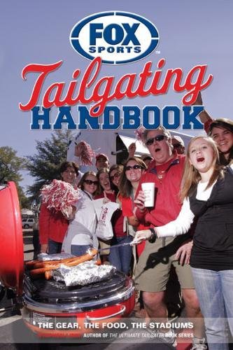 Stock image for Fox Sports Tailgating Handbook: The Gear, The Food, The Stadiums for sale by Wonder Book