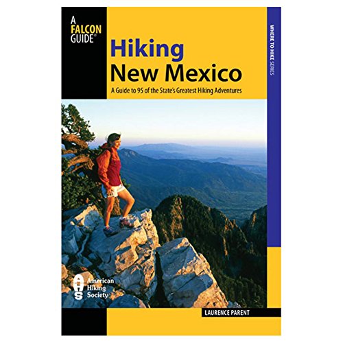 Beispielbild fr Hiking New Mexico: A Guide To 95 Of The State's Greatest Hiking Adventures (State Hiking Guides Series) zum Verkauf von BooksRun