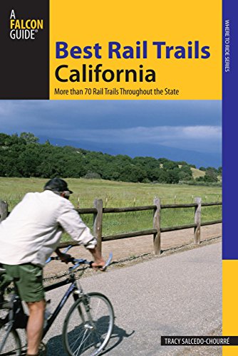 9780762746774: Best Rail Trails California: More Than 70 Rail Trails Throughout The State (Best Rail Trails Series) [Idioma Ingls]