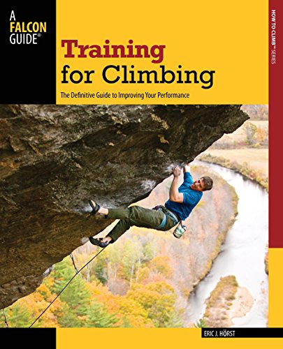 Beispielbild fr Training for Climbing: The Definitive Guide To Improving Your Performance (How To Climb Series) zum Verkauf von Goodwill of Colorado