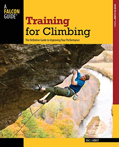 Stock image for Training for Climbing: The Definitive Guide To Improving Your Performance (How To Climb Series) for sale by Goodwill of Colorado