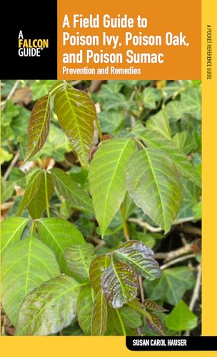 Stock image for Field Guide to Poison Ivy, Poison Oak, and Poison Sumac: Prevention and Remedies for sale by ThriftBooks-Atlanta
