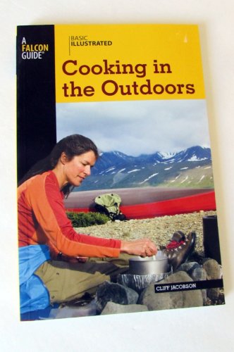 9780762747603: Basic Illustrated Cooking in the Outdoors (Basic Illustrated Series)