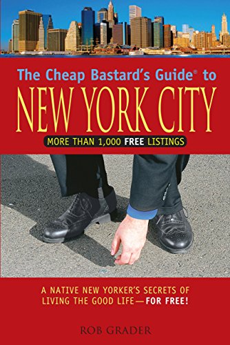 9780762747702: The Cheap Bastard's Guide to New York City: A Native New Yorker's Secrets of Living the Good Life--For Free! [Idioma Ingls]