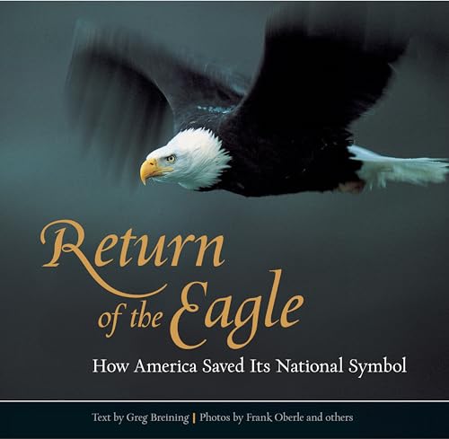 Stock image for Return of the Eagle: How America Saved Its National Symbol for sale by ThriftBooks-Dallas