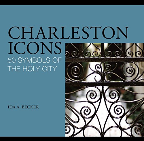 Stock image for Charleston Icons: 50 Symbols of the Holy City for sale by Books of the Smoky Mountains