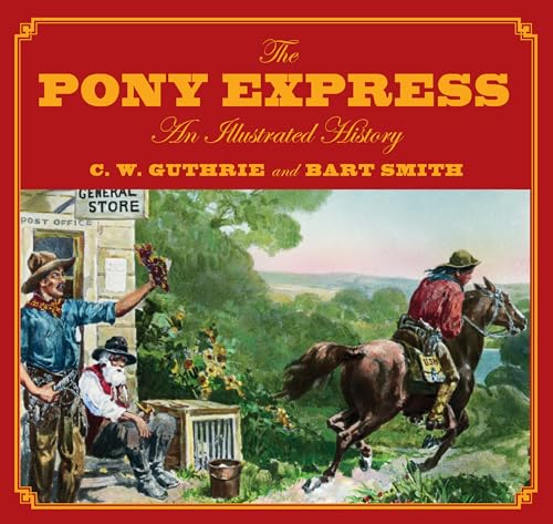 Stock image for Pony Express: An Illustrated History for sale by ThriftBooks-Dallas