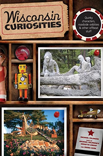 Stock image for Wisconsin Curiosities: Quirky Characters, Roadside Oddities Other Offbeat Stuff (Curiosities Series) for sale by Goodwill