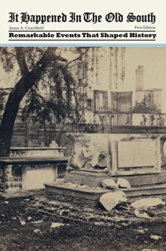 Imagen de archivo de It Happened in the Old South: Remarkable Events That Shaped History (It Happened In Series) a la venta por Wonder Book