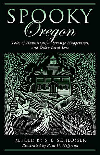 Stock image for Spooky Oregon: Tales of Hauntings, Strange Happenings, and Other Local Lore for sale by SecondSale