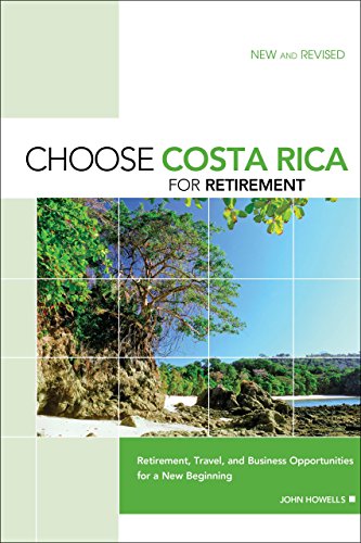 Stock image for Choose Costa Rica for Retirement: Retirement, Travel, and Business Opportunities for a New Beginning (Choose Retirement) for sale by Jenson Books Inc