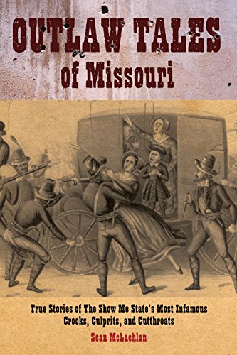 Beispielbild fr Outlaw Tales of Missouri: True Stories of the Show Me State's Most Infamous Crooks, Culprits, and Cutthroats zum Verkauf von HPB Inc.