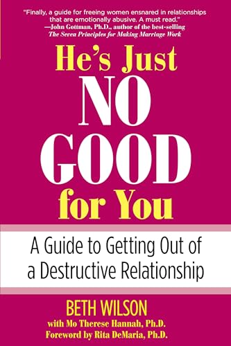 Stock image for He's Just No Good for You: A Guide To Getting Out Of A Destructive Relationship for sale by SecondSale