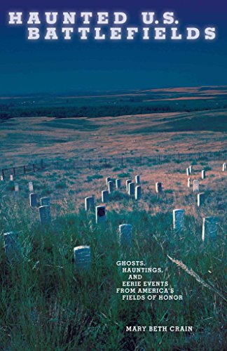 Stock image for Haunted U. S. Battlefields : Ghosts, Hauntings, and Eerie Events from America's Fields of Honor for sale by Better World Books: West