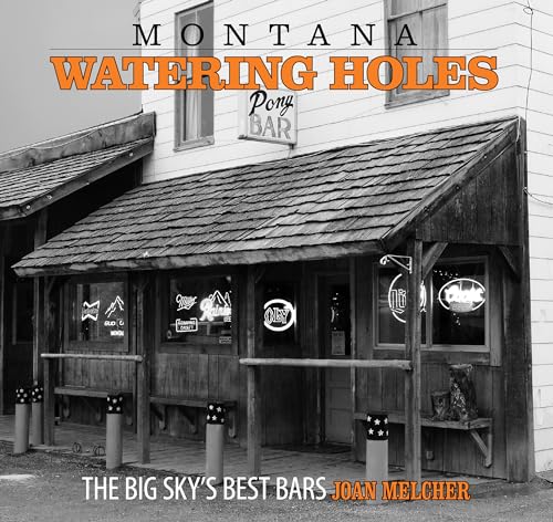 Beispielbild fr Montana Watering Holes: The Big Sky's Best Bars zum Verkauf von ThriftBooks-Dallas