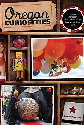 Stock image for Oregon Curiosities: Quirky Characters, Roadside Oddities, And Other Offbeat Stuff (Curiosities Series) for sale by Books From California