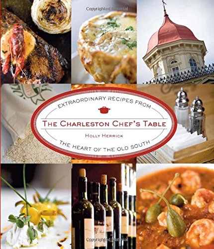 9780762750108: Charleston Chef's Table: Extraordinary Recipes From The Heart Of The Old South
