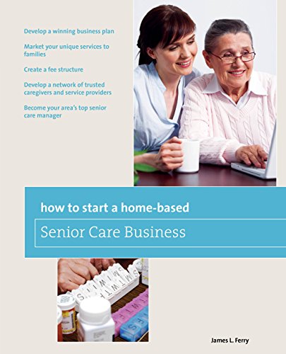 Beispielbild fr How to Start a Home-Based Senior Care Business : Develop a Winning Business Plan - Market Your Unique Services to Families - Create a Fee Structure - Develop a Network of Trusted Caregivers and Service Providers - Become Your Area's Top Senior Care Manager zum Verkauf von Better World Books
