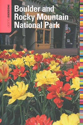 Stock image for Boulder and Rocky Mountain National Park - Insiders' Guide for sale by Better World Books