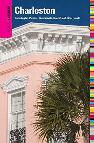 Stock image for Insiders' Guide to Charleston : Including Mt. Pleasant, Summerville, Kiawah, and Other Islands for sale by Better World Books