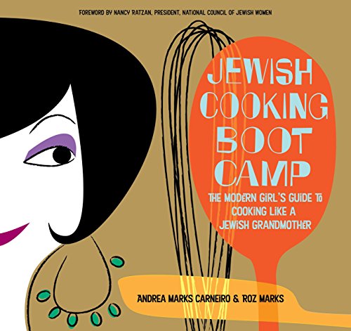 Stock image for Jewish Cooking Boot Camp: The Modern Girl's Guide to Cooking Like a Jewish Grandmother for sale by SecondSale