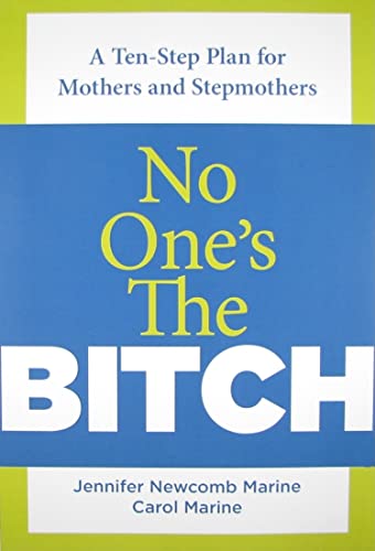 Imagen de archivo de No One's the Bitch: A Ten-Step Plan For The Mother And Stepmother Relationship a la venta por SecondSale