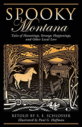 Stock image for Spooky Montana: Tales Of Hauntings, Strange Happenings, And Other Local Lore, First Edition for sale by ThriftBooks-Atlanta
