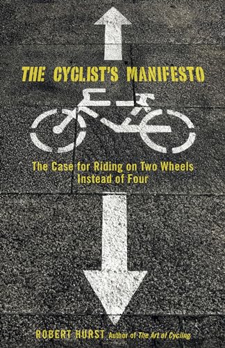 9780762751280: The Cyclist's Manifesto: The Case for Riding on Two Wheels Instead of Four